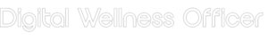 Digital Wellness Officer